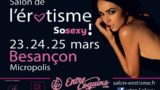 Salon de l’érotisme de Besançon 23 24 25 mars 2018